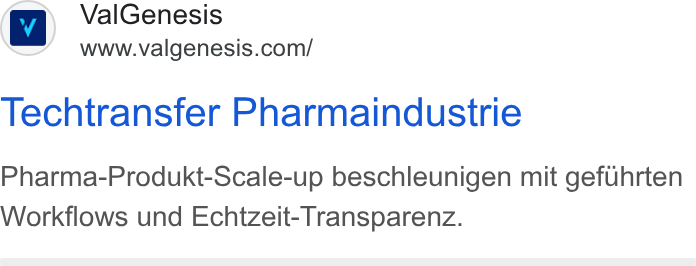 ValGenesis ad on Google Ads: Techtransfer Pharmaindustrie Pharma-Produkt-Scale-up beschleunigen mit gefuhrten Workflows und Echtzeit-Transparenz.