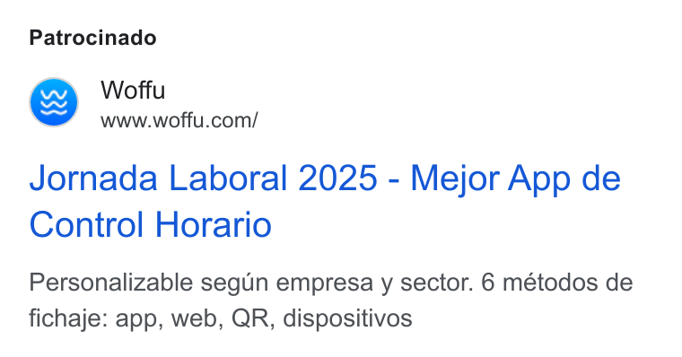 Woffu ad on Google Ads: Patrocinado Jornada Laboral 2025 - Mejor App de Control Horario Personalizable segun empresa y sector. 6 métodos de fichaje: app, web, QR, dispositivos