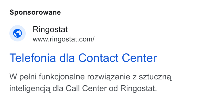 Ringostat ad on Google Ads: Sponsorowane Telefonia dla Contact Center W peini funkcjonalne rozwiazanie z sztuczna, inteligencjg dla Call Center od Ringostat.