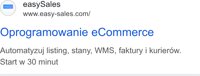 easySales Global ad on Google Ads: Oprogramowanie e Commerce Automatyzuj listing, stany, WMS, faktury i kurierow. Start w 30 minut