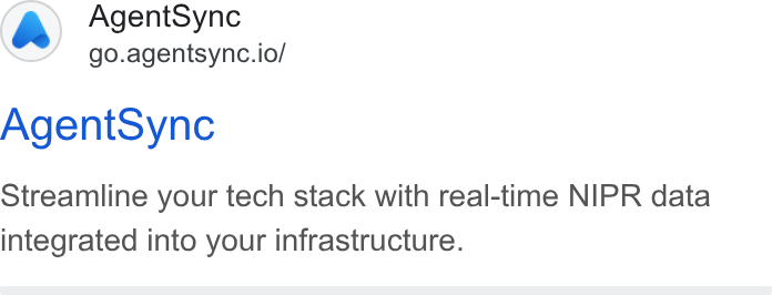 AgentSync ad on Google Ads: Agent Sync go.agentsync.io/ Agentsync Streamline your tech stack with real-time NIPR data integrated into your infrastructure.