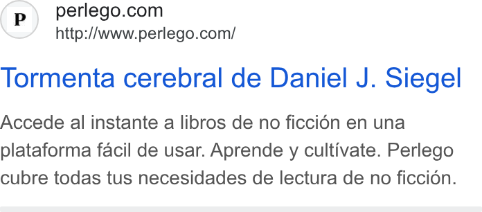 Perlego ad on Google Ads: http://www.perlego.com/ Tormenta cerebral de Daniel J. Siegel Accede al instante a libros de no ficcidn en una plataforma facil de usar. Aprende y cultivate. Perlego cubre todas tus necesidades de lectura de no ficcion.