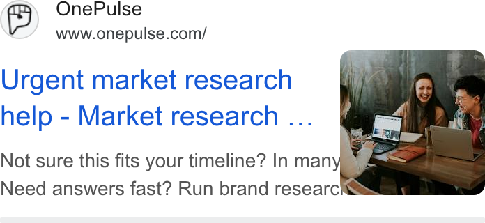 OnePulse ad on Google Ads: Urgent market research help - Market research ... Not sure this fits your timeline? In manyg i alts