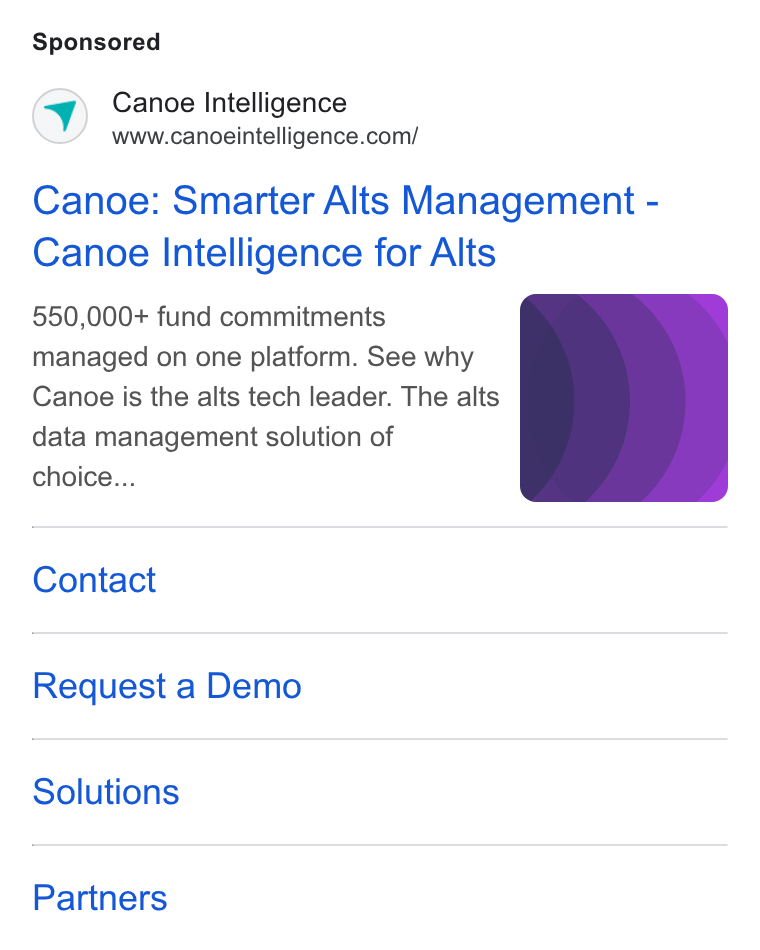 Canoe Intelligence ad on Google Ads: Canoe: Smarter Alts Management - Canoe Intelligence for Alts 550,000+ fund commitments managed on one platform. See why Canoe is the alts tech leader. The alts data management solution of choice... Contact Request a Demo Solutions Partners
