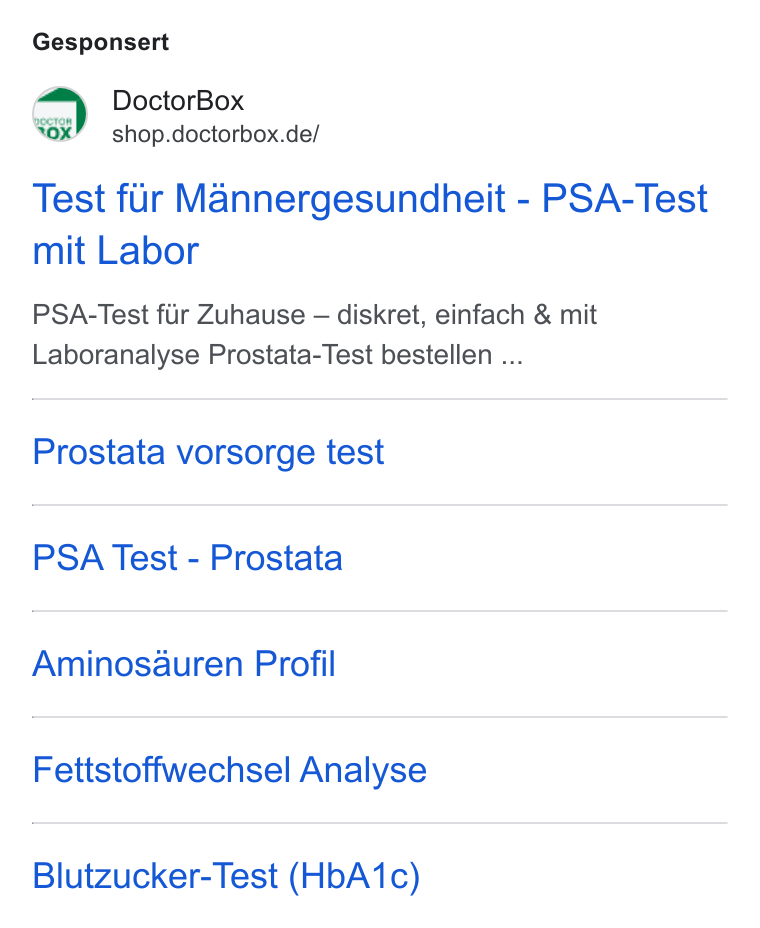 DoctorBox ad on Google Ads: Gesponsert Test fur Mannergesundheit - PSA-Test mit Labor PSA-Test fiir Zuhause — diskret, einfach & mit Laboranalyse Prostata-Test bestellen ... Prostata vorsorge test PSA Test - Prostata Aminosauren Profil Fettstoffwechsel Analyse Blutzucker-Test (Hb A1c)