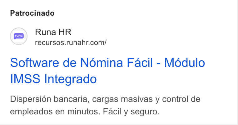 Runa ad on Google Ads: Patrocinado Runa HR Software de Nomina Facil - Mdédulo IMSS Integrado Dispersion bancaria, cargas masivas y control de empleados en minutos. Facil y seguro.