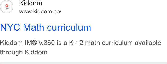 Kiddom ad on Google Ads: NYC Math curriculum Kiddom IM® v.360 is a K-12 math curriculum available through Kiddom