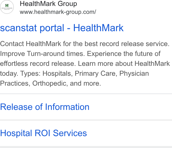 HealthMark Group ad on Google Ads: scanstat portal - Health Mark Contact Health Mark for the best record release service. Improve Turn-around times. Experience the future of effortless record release. Learn more about Health Mark today. Types: Hospitals, Primary Care, Physician Practices, Orthopedic, and more. Release of Information Hospital ROI Services