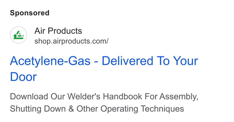 Air Products & Chemicals ad on Google Ads: Acetylene-Gas - Delivered To Your Door Download Our Welder's Handbook For Assembly, Shutting Down & Other Operating Techniques
