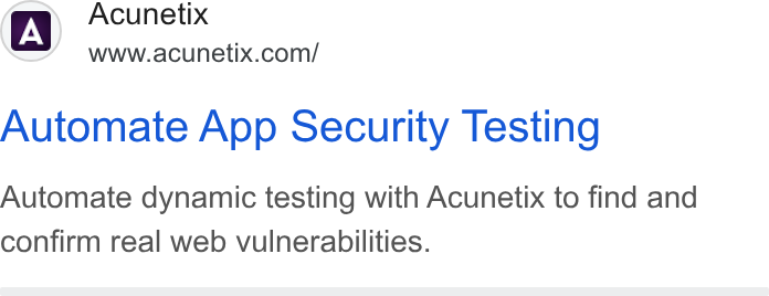 Acunetix ad on Google Ads: Automate App Security Testing Automate dynamic testing with Acunetix to find and confirm real web vulnerabilities.