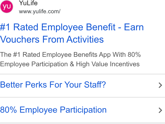 YuLife ad on Google Ads: #1 Rated Employee Benefit - Earn Vouchers From Activities The #1 Rated Employee Benefits App With 80% Employee Participation & High Value Incentives Better Perks For Your Staff? 80% Employee Participation