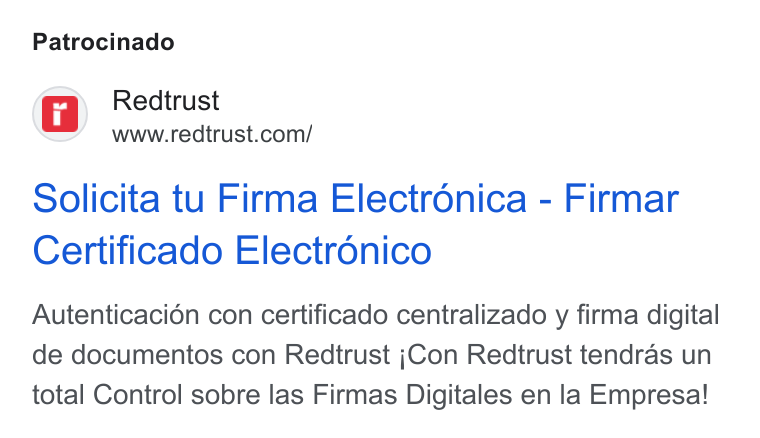 Redtrust ad on Google Ads: Patrocinado Solicita tu Firma Electronica - Firmar Certificado Electrénico Autenticacién con certificado centralizado y firma digital de documentos con Redtrust j Con Redtrust tendras un total Control sobre las Firmas Digitales en la Empresa!