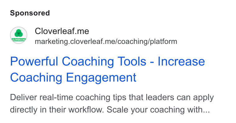 Cloverleaf ad on Google Ads: Cloverleaf.me marketing.cloverleaf.me/coaching/platform Powerful Coaching Tools - Increase Coaching Engagement Deliver real-time coaching tips that leaders can apply directly in their workflow. Scale your coaching with...