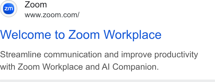 Zoom ad on Google Ads: Welcome to Zoom Workplace Streamline communication and improve productivity with Zoom Workplace and Al Companion.