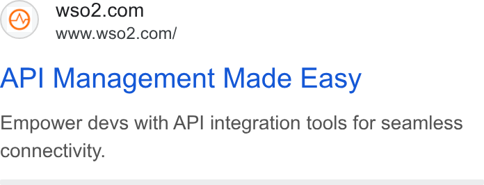 WSO2 ad on Google Ads: Ww Www.wso2.com/ API Management Made Easy Empower devs with API integration tools for seamless connectivity.