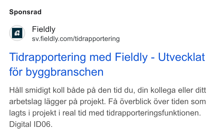 Fieldly ad on Google Ads: Sponsrad Tidrapportering med Fieldly - Utvecklat for byggbranschen Hall smidigt koll bade pa den tid du, din kollega eller ditt arbetslag lagger pa projekt. Fa éverblick 6ver tiden som lagts i projekt i real tid med tidrapporteringsfunktionen. Digital IDO6.
