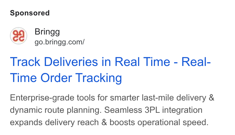 Bringg ad on Google Ads: Track Deliveries in Real Time - Real- Time Order Tracking Enterprise-grade tools for smarter last-mile delivery & dynamic route planning. Seamless 3PL integration expands delivery reach & boosts operational speed.