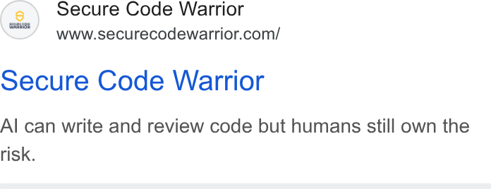 Secure Code Warrior ad on Google Ads: Secure Code Warrior Secure Code Warrior Al can write and review code but humans still own the risk.