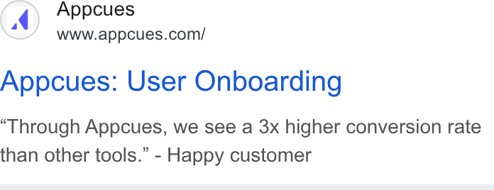 Appcues ad on Google Ads: Appcues: User Onboarding Through Appcues, we see a 3x higher conversion rate than other tools.” - Happy customer