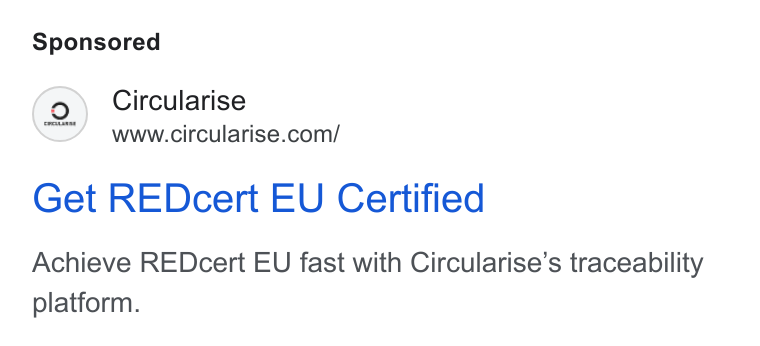 Circularise ad on Google Ads: Get REDcert EU Certified Achieve REDcert EU fast with Circularise’s traceability platform.