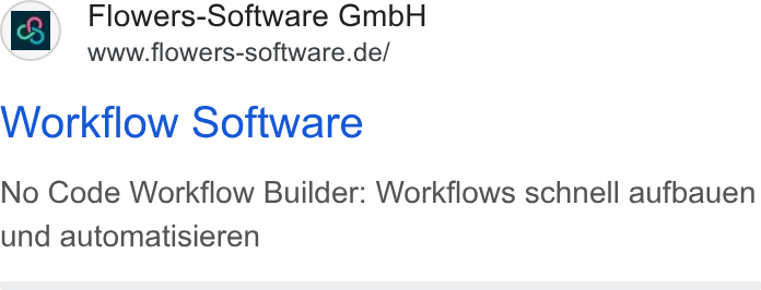 Flowers-Software ad on Google Ads: Workflow Software No Code Workflow Builder: Workflows schnell aufbauen und automatisieren
