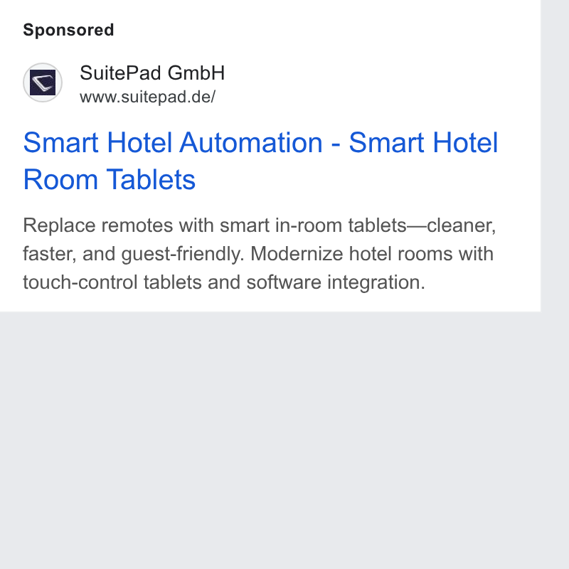 SuitePad ad on Google Ads: Smart Hotel Automation - Smart Hotel Room Tablets Replace remotes with smart in-room tablets—cleaner, faster, and guest-friendly. Modernize hotel rooms with touch-control tablets and software integration.