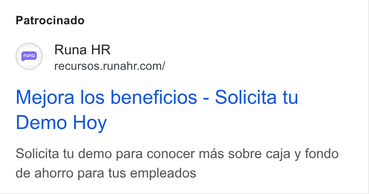 Runa ad on Google Ads: Patrocinado Runa HR Mejora los beneficios - Solicita tu Demo Hoy Solicita tu demo para conocer mas sobre caja y fondo de ahorro para tus empleados