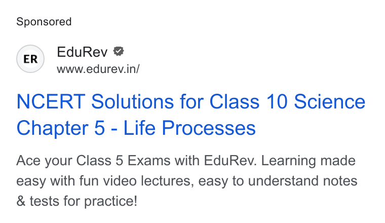 EduRev ad on Google Ads: NCERT Solutions for Class 10 Science Chapter 5 - Life Processes Ace your Class 5 Exams with Edu Rev. Learning made easy with fun video lectures, easy to understand notes & tests for practice!