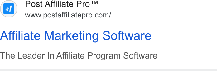 Post Affiliate Pro ad on Google Ads: Affiliate Marketing Software The Leader In Affiliate Program Software