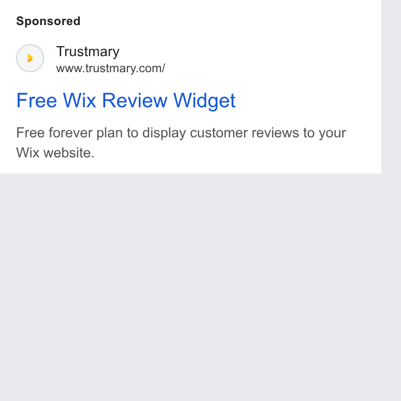 Trustmary ad on Google Ads: Free Wix Review Widget Free forever plan to display customer reviews to your Wix website.