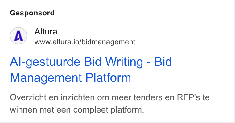 Altura ad on Google Ads: Gesponsord Altura www.altura.io/bidmanagement Al-gestuurde Bid Writing - Bid Management Platform Overzicht en inzichten om meer tenders en RFP's te winnen met een compleet platform.