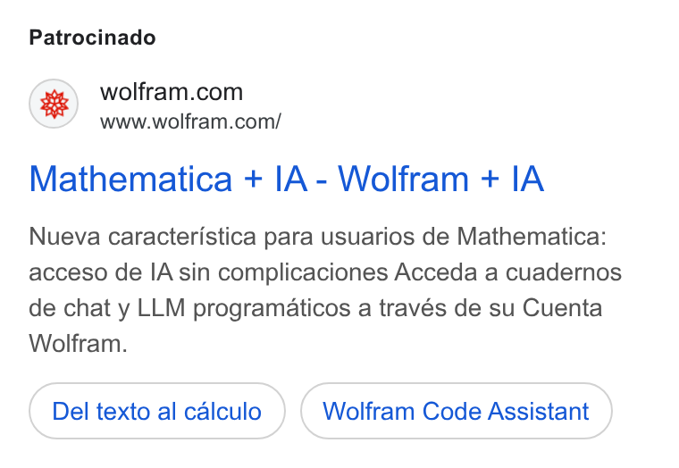 Wolfram ad on Google Ads: www.wolfram.com/ Mathematica + IA- Wolfram + IA Nueva caracteristica para usuarios de Mathematica: acceso de IA sin complicaciones Acceda a cuadernos de chat y LLM programaticos a través de su Cuenta Wolfram. Del texto al calculo Wolfram Code Assistant