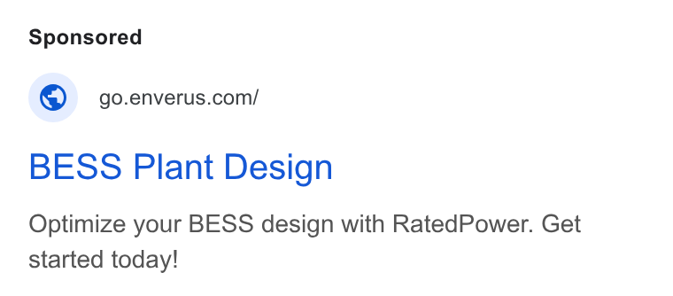 Enverus ad on Google Ads: BESS Plant Design Optimize your BESS design with Rated Power. Get started today!