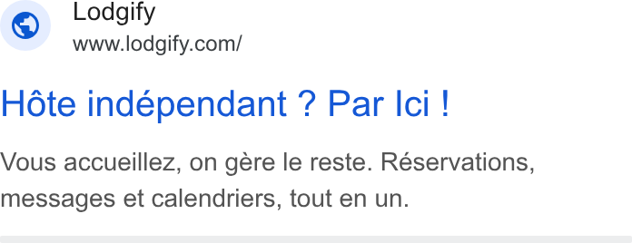 Lodgify ad on Google Ads: Hdte indépendant ? Par Ici ! Vous accueillez, on géere le reste. Reservations, messages et calendriers, tout en un.