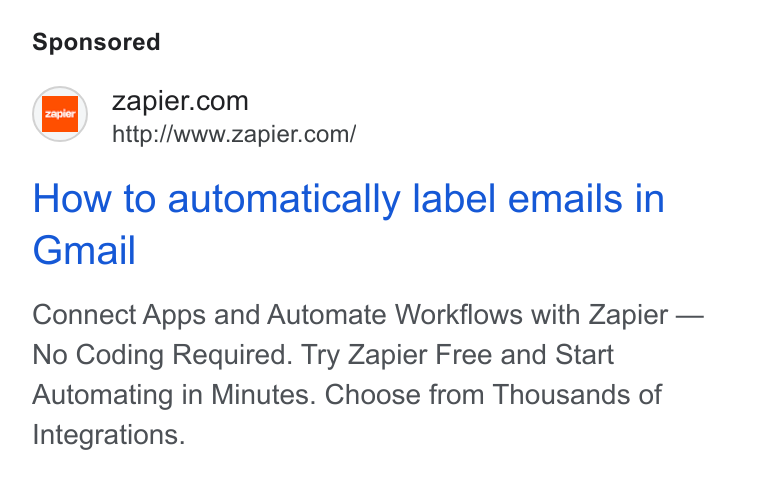 Zapier ad on Google Ads: http://www.zapier.com/ How to automatically label emails in Gmail Connect Apps and Automate Workflows with Zapier — No Coding Required. Try Zapier Free and Start Automating in Minutes. Choose from Thousands of Integrations.