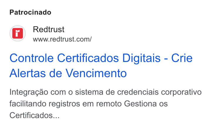 Redtrust ad on Google Ads: Patrocinado Controle Certificados Digitais - Crie Alertas de Vencimento Integragao com o sistema de credenciais corporativo facilitando registros em remoto Gestiona os Certificados...
