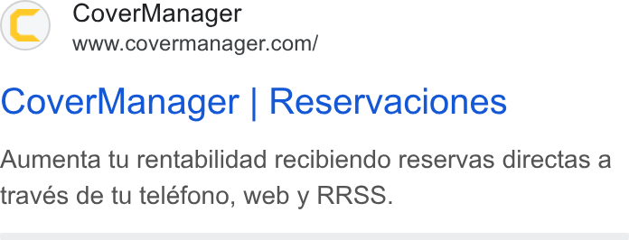 CoverManager ad on Google Ads: Cover Manager | Reservaciones Aumenta tu rentabilidad recibiendo reservas directas a traves de tu teléfono, web y RRSS.
