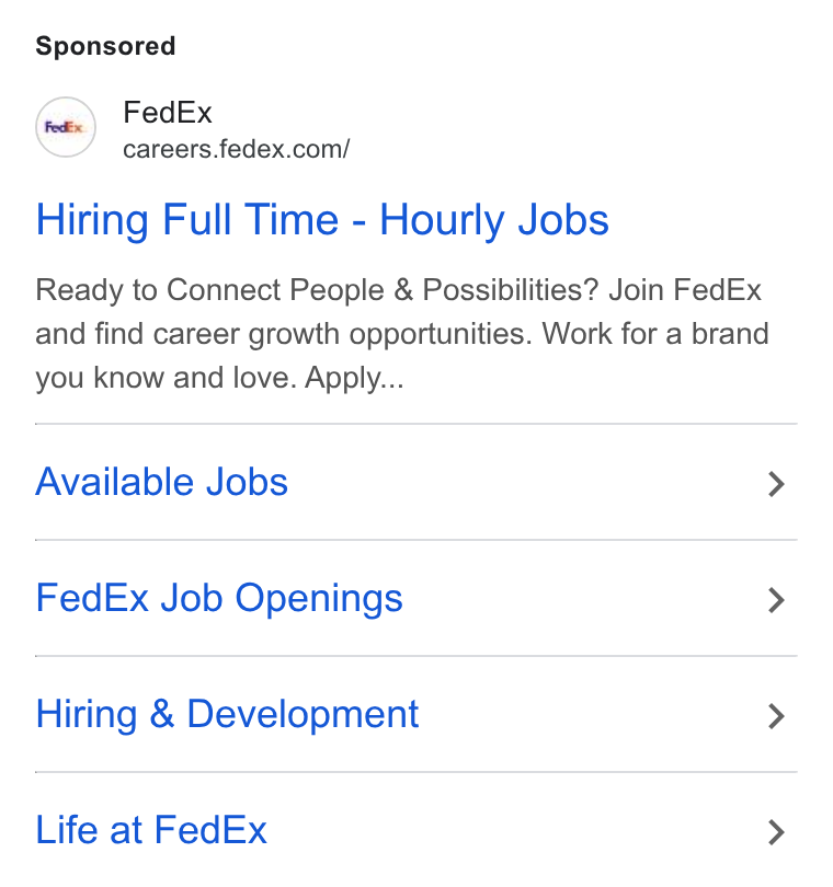 FedEx ad on Google Ads: Hiring Full Time - Hourly Jobs Ready to Connect People & Possibilities? Join Fed Ex and find career growth opportunities. Work for a brand you know and love. Apply... Available Jobs > Fed Ex Job Openings > Hiring & Development > Life at Fed Ex >