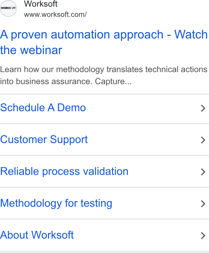 Worksoft ad on Google Ads: A proven automation approach - Watch the webinar Learn how our methodology translates technical actions into business assurance. Capture... Schedule A Demo > Customer Support > Reliable process validation > Methodology for testing > About Worksoft >