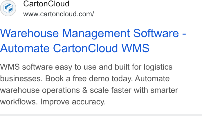 CartonCloud ad on Google Ads: Warehouse Management Software - Automate Carton Cloud WMS WMS software easy to use and built for logistics businesses. Book a free demo today. Automate warehouse operations & scale faster with smarter workflows. Improve accuracy.