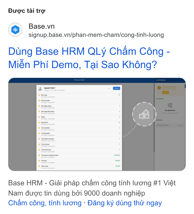 Base.vn ad on Google Ads: signup.base.vn/phan-mem-cham/cong-tinh-luong Dung Base HRM QLy Cham Céng - Mién Phi Demo, Tai Sao Khéng? Base HRM - Giai phap ch Am céng tinh lvong #1 Viét Nam dug tin ding boi 9000 doanh nghiép Cham cong, tinh luong - Dang ky dung tht? ngay