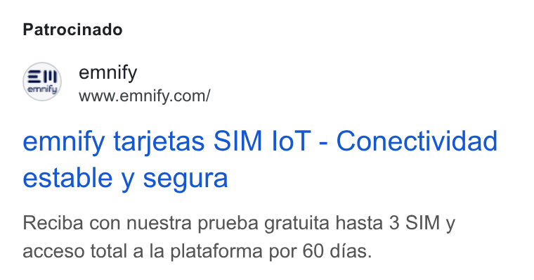 emnify ad on Google Ads: Patrocinado emnify tarjetas SIM lo T - Conectividad estable y segura Reciba con nuestra prueba gratuita hasta 3 SIM y acceso total a la plataforma por 60 dias.