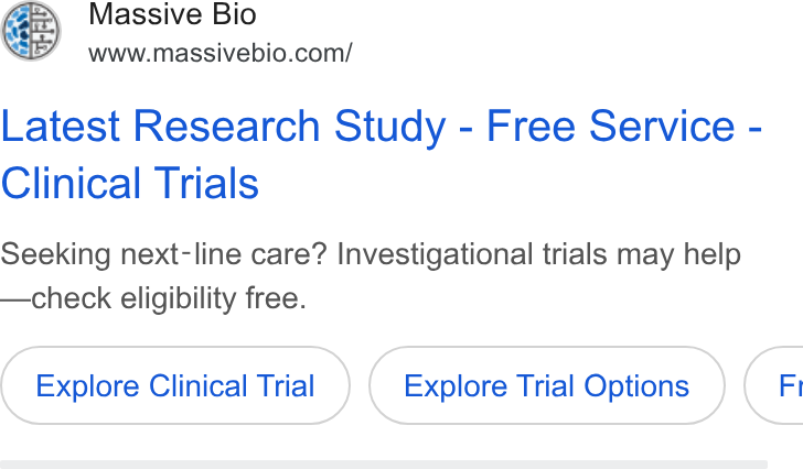 Massive Bio ad on Google Ads: Latest Research Study - Free Service - Clinical Trials Seeking next-line care? Investigational trials may help —check eligibility free. Explore Clinical Trial Explore Trial Options } ( Fi