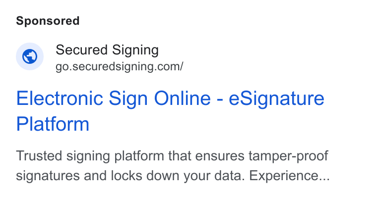 Secured Signing ad on Google Ads: Electronic Sign Online - e Signature Platform Trusted signing platform that ensures tamper-proof signatures and locks down your data. Experience...