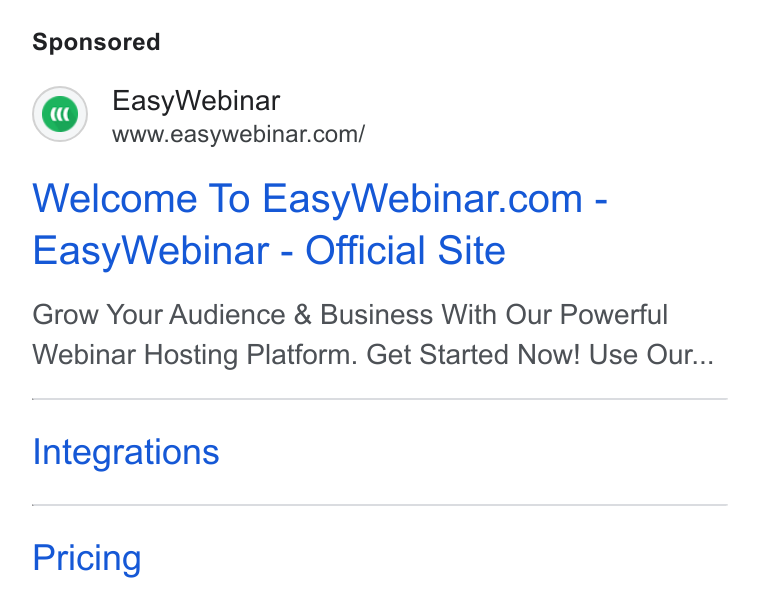 EasyWebinar ad on Google Ads: Welcome To Easy Webinar.com - Easy Webinar - Official Site Grow Your Audience & Business With Our Powerful Webinar Hosting Platform. Get Started Now! Use Our... Integrations Pricing