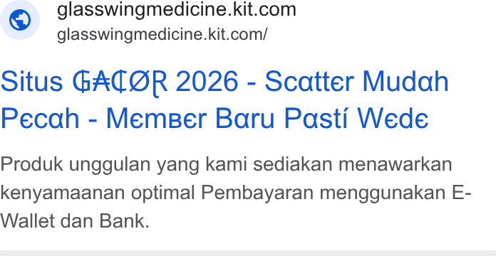 Kit ad on Google Ads: _ glasswingmedicine.kit.com/ Situs GATOR 2026 - Scatter Mudah Pecah - Memeser Baru Pasti Wede Produk unggulan yang kami sediakan menawarkan kenyamaanan optimal Pembayaran menggunakan E- Wallet dan Bank.