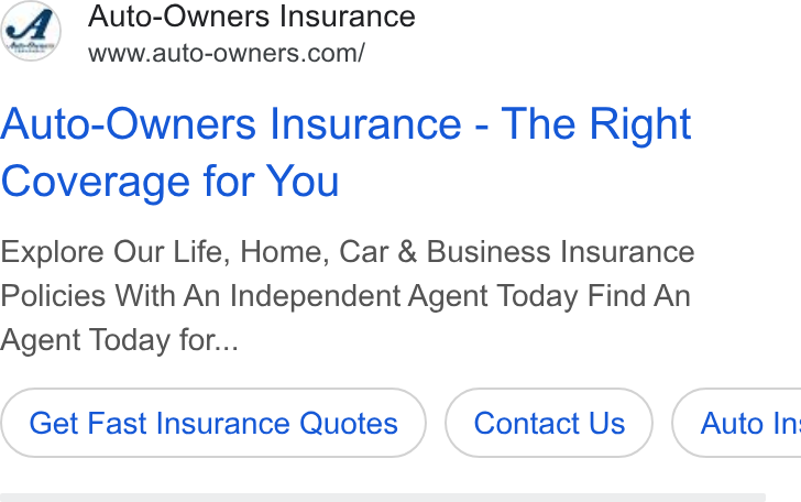 Auto-Owners Insurance ad on Google Ads: Auto-Owners Insurance - The Right Coverage for You Explore Our Life, Home, Car & Business Insurance Policies With An Independent Agent Today Find An Agent Today for... Get Fast Insurance Quotes Contact Us } ( Auto In: