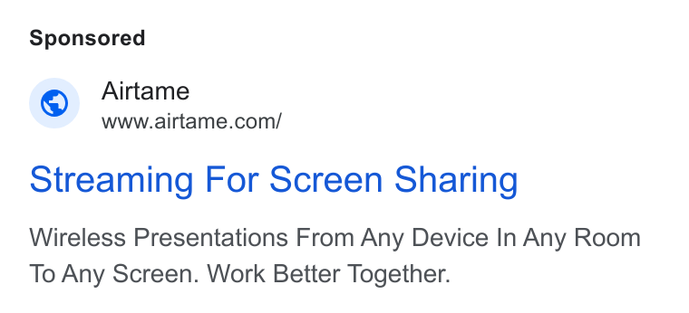 Airtame ad on Google Ads: Streaming For Screen Sharing Wireless Presentations From Any Device In Any Room To Any Screen. Work Better Together.