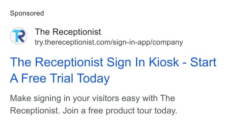 The Receptionist ad on Google Ads: The Receptionist Sign In Kiosk - Start A Free Trial Today Make signing in your visitors easy with The Receptionist. Join a free product tour today.
