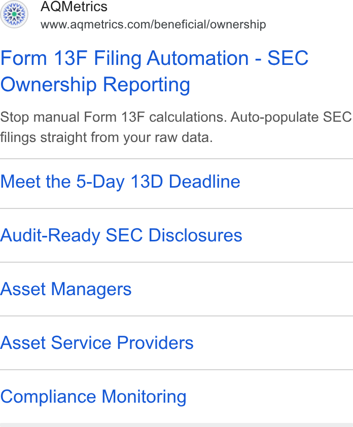 AQMetrics ad on Google Ads: Form 13F Filing Automation - SEC Ownership Reporting Stop manual Form 13F calculations. Auto-populate SEC filings straight from your raw data. Meet the 5-Day 13D Deadline Audit-Ready SEC Disclosures Asset Managers Asset Service Providers Compliance Monitoring